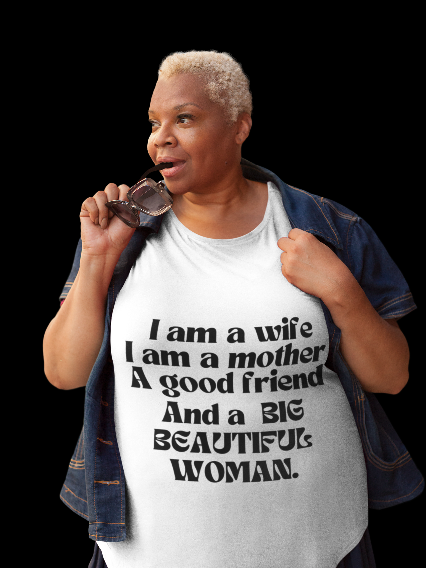 I am a wife and a mother and I am also a big beautiful woman tee