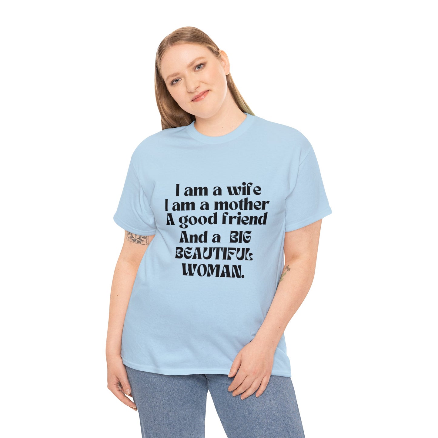 I am a wife and a mother and I am also a big beautiful woman tee