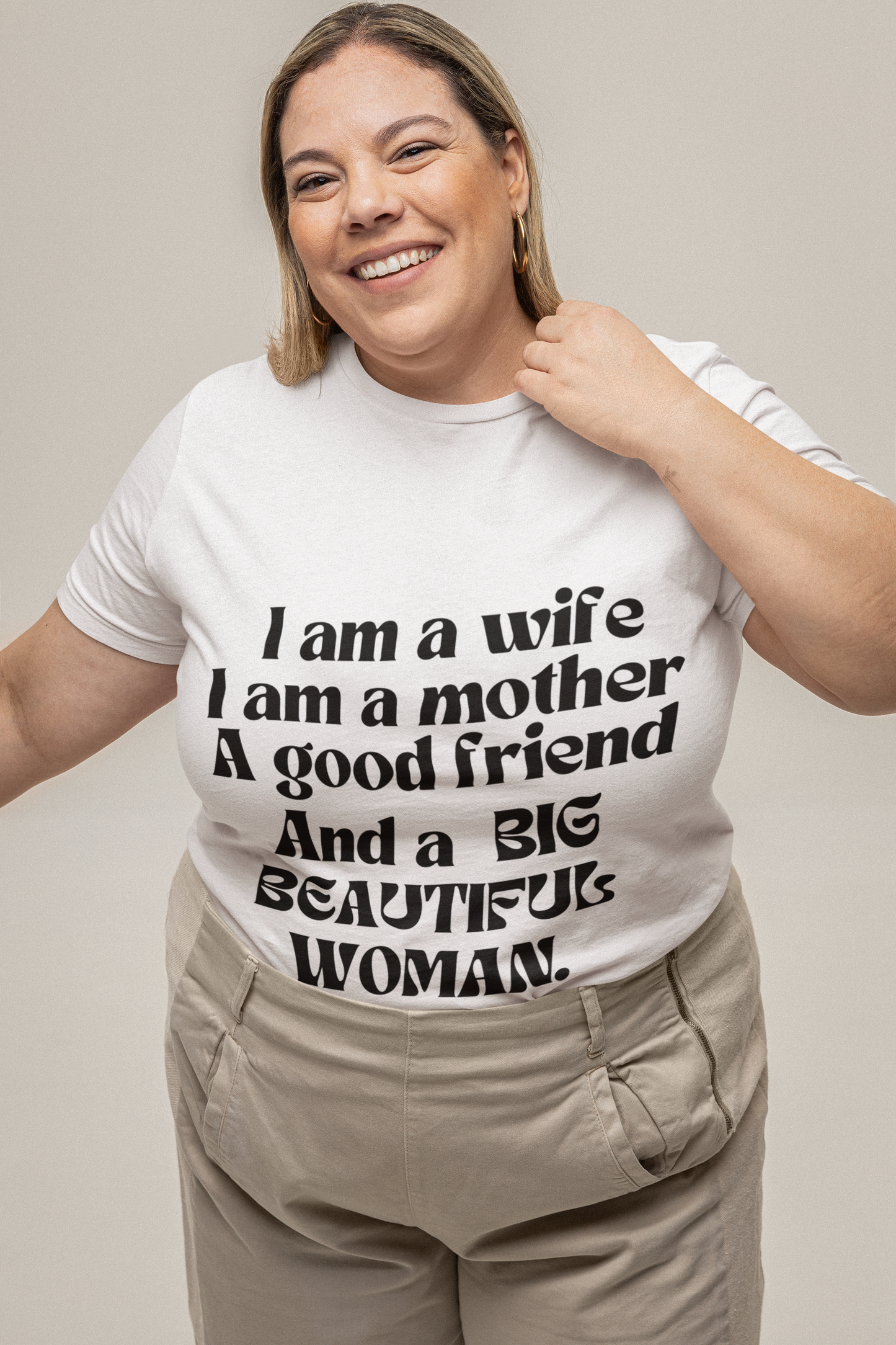 I am a wife and a mother and I am also a big beautiful woman tee